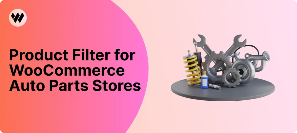 Product Filter for WooCommerce Auto Parts Stores